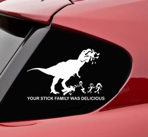 your stick family was delicious trex car decal