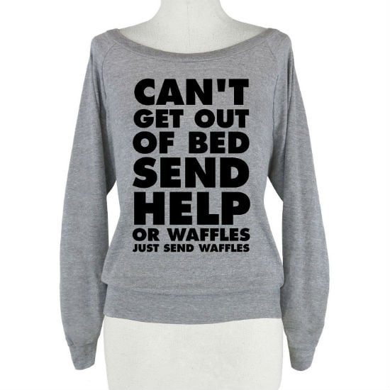 cant get out of bed send waffles 