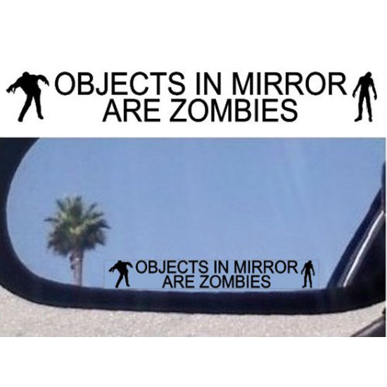 objects-in-mirror-are-zombies-decal-zombie-products