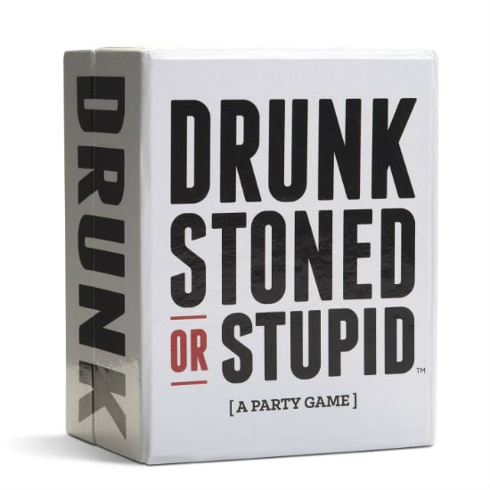 drunk stoned or stupid 