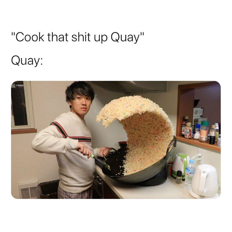 Cook That Shit Up Quay - Meme - Shut Up And Take My Money