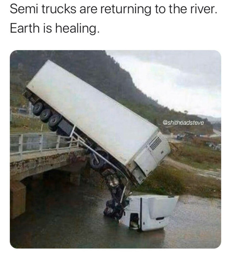 earth is healing semi truck returning to river 