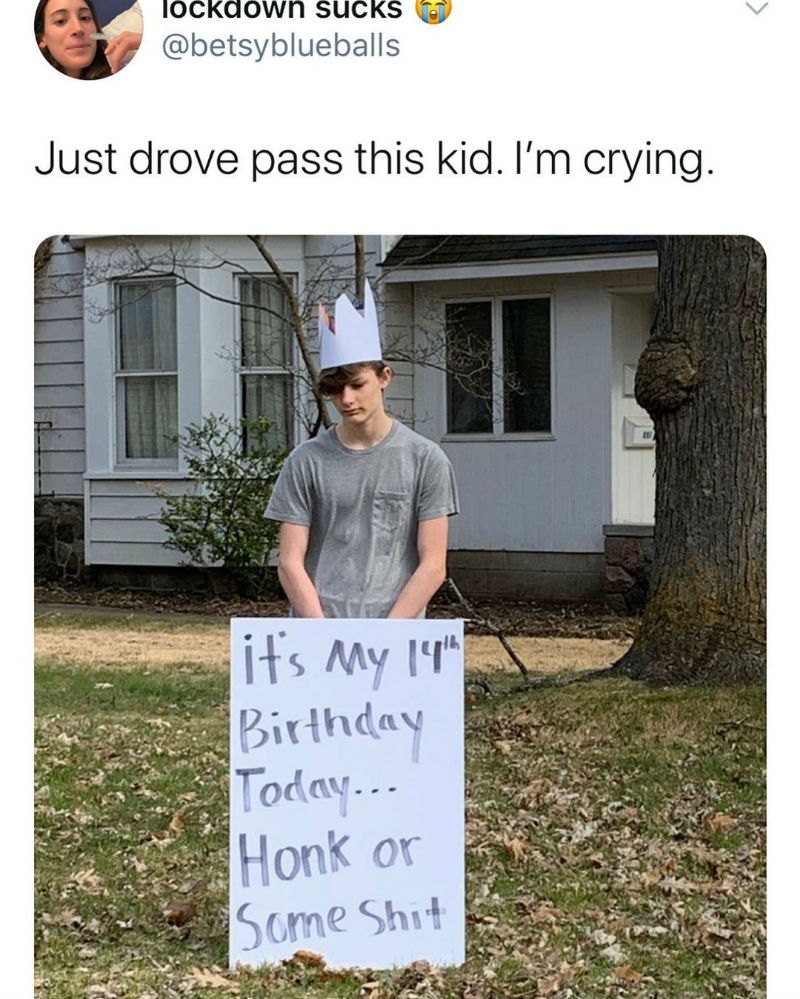 its my 14th birthday honk or some shit 