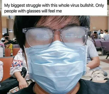 People With Glasses Biggest Struggle Face Mask Meme Shut Up