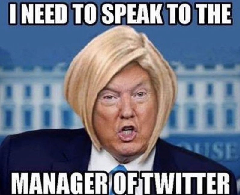 karen trump I need to speak to the manager of twitter 