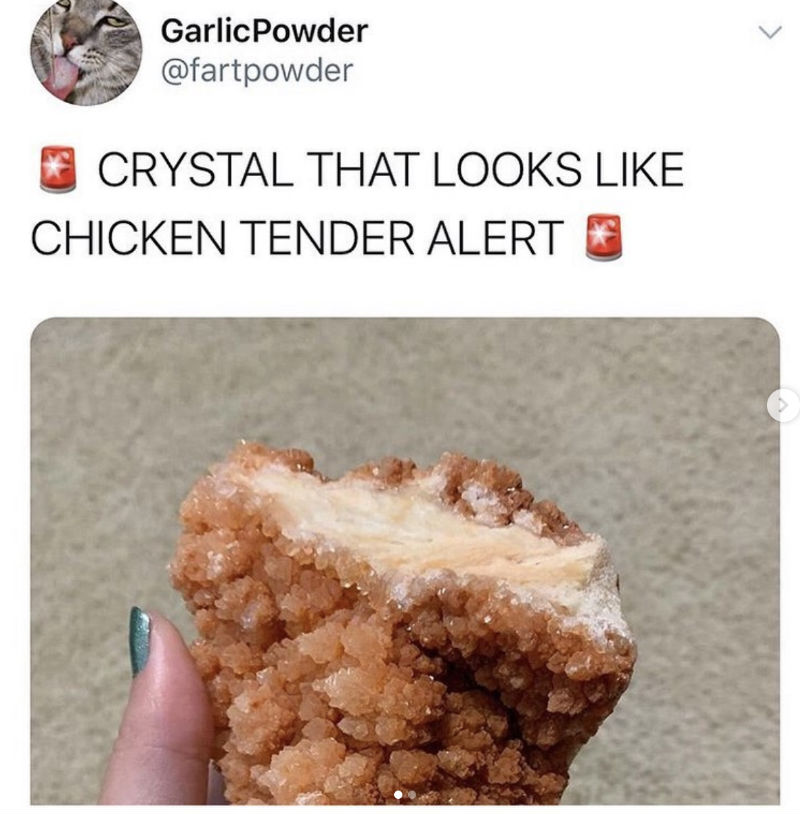 crystal that looks like chicken tender alert meme