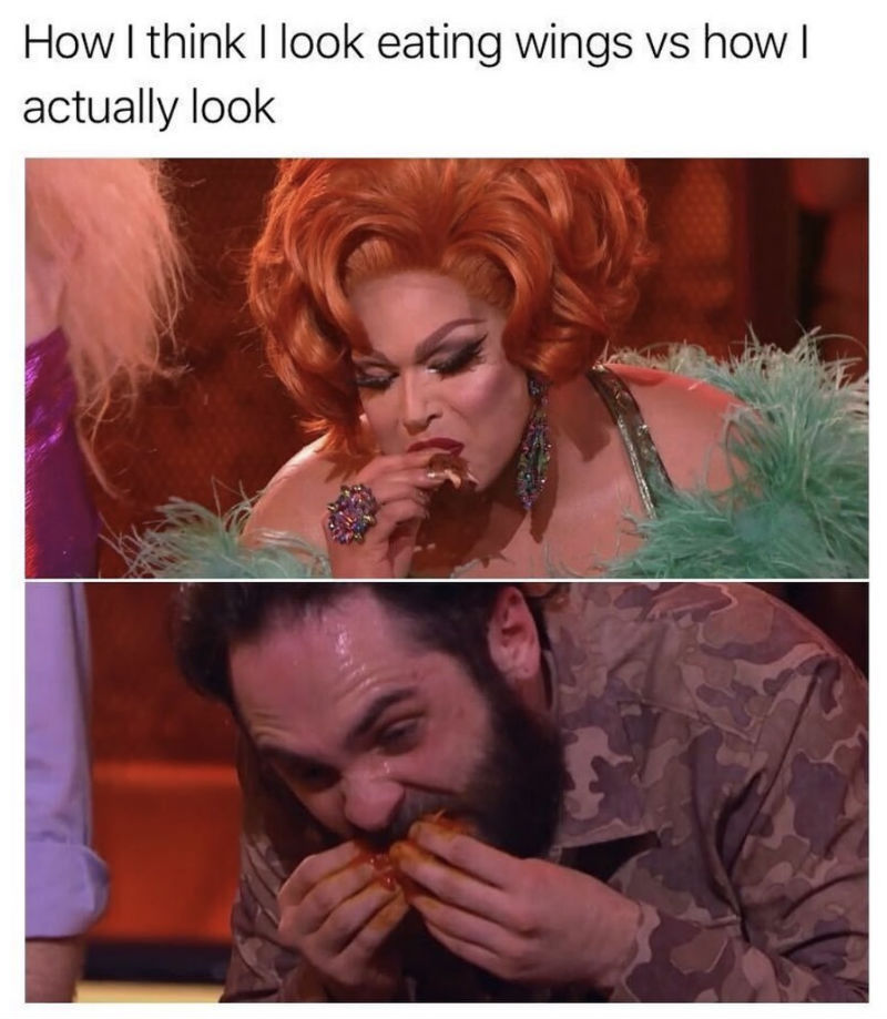how i think i look eating wings 