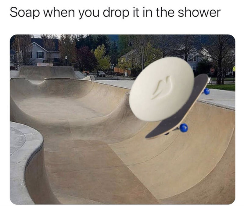 soap when you drop it in the shower meme