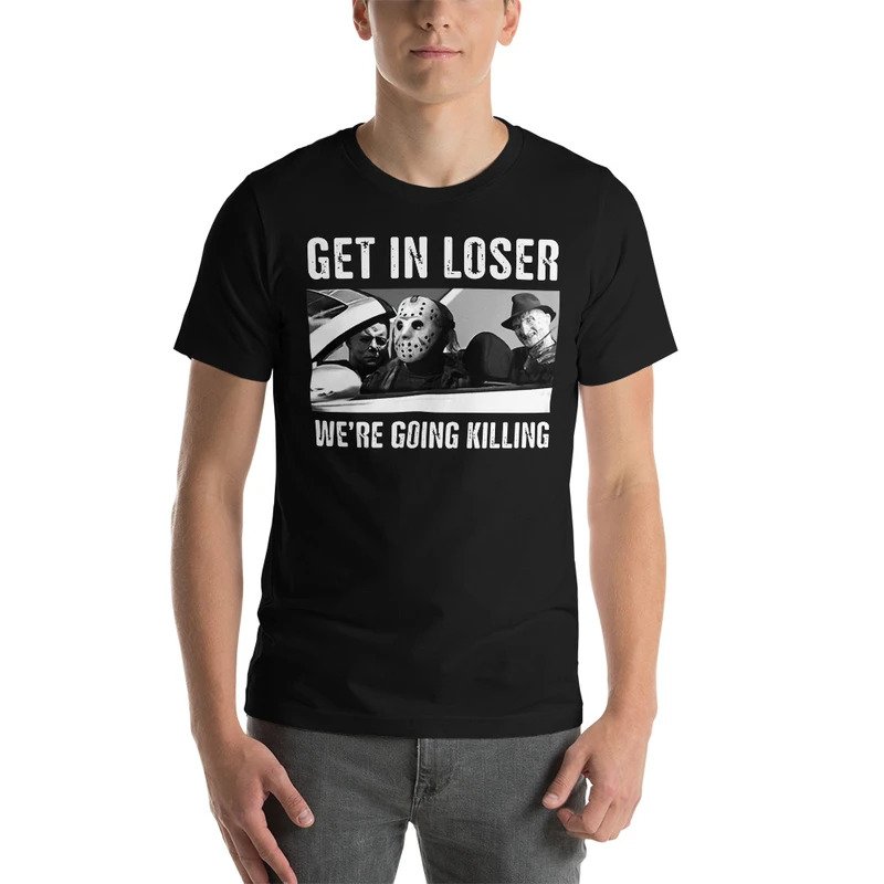 Get in Loser! We're going killing Halloween shirt