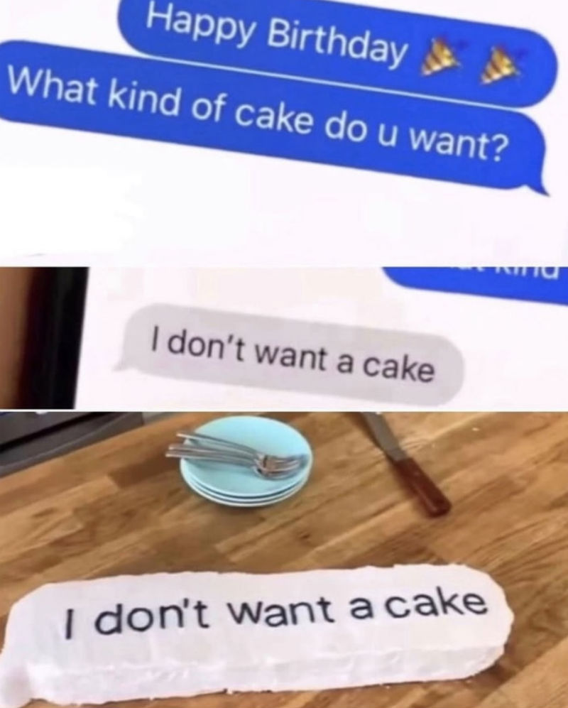 i dont want a cake meme