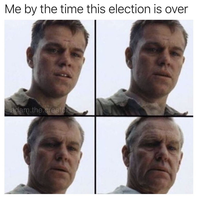 me by the time this election is over 