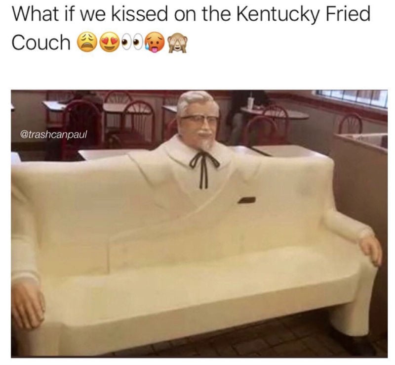 what if we kissed on the kentucky fried couch 
