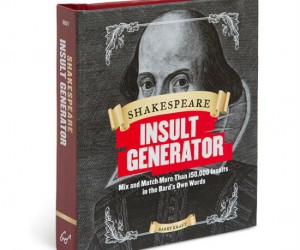 Shakespeare Insult Generator Book – With over 150,000 insults you’ll be calling people beslubbering lily-livered popinjays in no time.