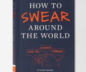 This essential phrasebook collects the most colorful, explicit, and outrageous ways to tell people off in every part of the world.