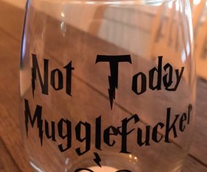 Brand new stemless wine glass with “Not Today MuggleFucker” on the front! The perfect gift for all your parties with your Harry Potter fan friends.  