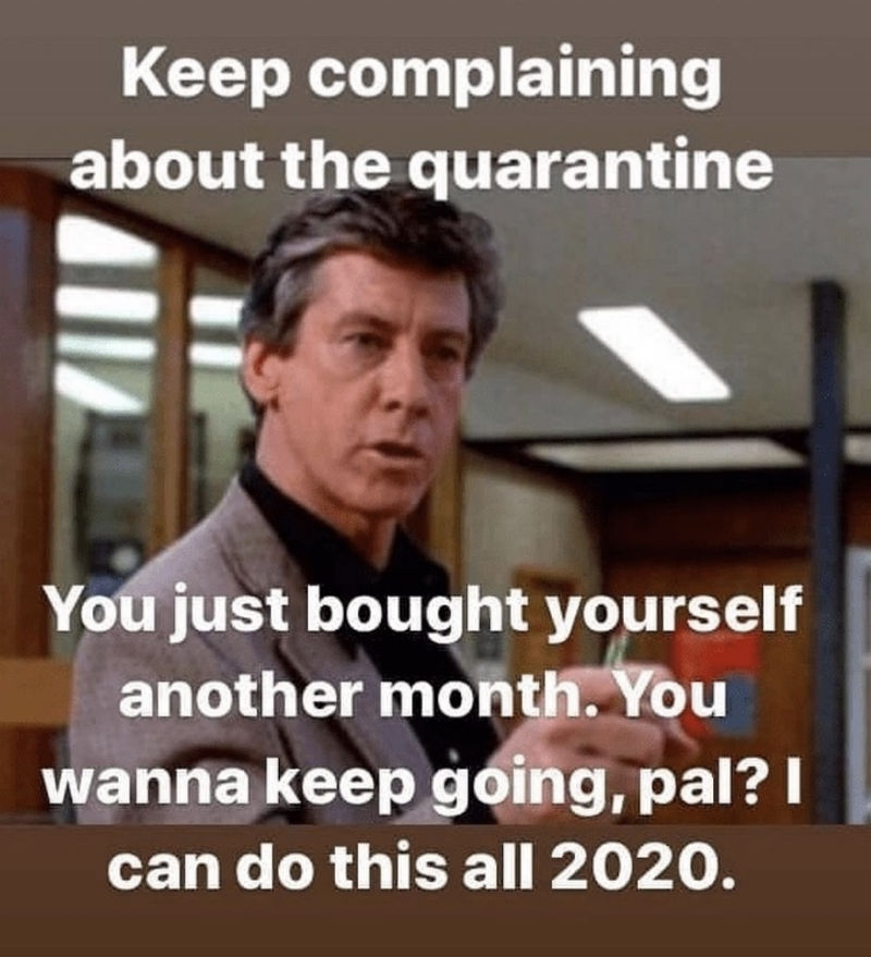 keep-complaining-about-the-quarantine-you-just-bought-yourself-another