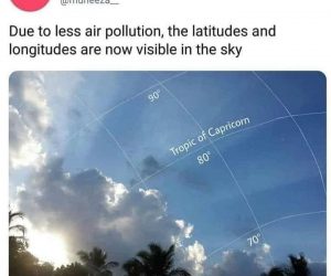 Due To Less Air Pollution The Latitudes And Longitudes Are Now Visible In The Sky – Meme