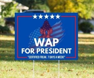 WAP 2020 Presidential Yard Sign – Go ahead and PARK THAT BIG MAC TRUCK RIGHT IN YOUR LITTLE GARAGE!