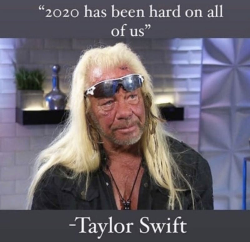 2020 Has Been Hard On All Of Us - Taylor Swift Meme - Shut ...