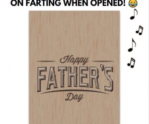 Endless Father’s Day Farts With Glitter – Endless Father’s day card plays fart noises non-stop for over THREE hours!